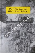 Book cover of The White Pass and Yukon Route Railway by WILSON, Graham